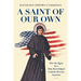 A Saint of Our Own: How the Quest for a Holy Hero Helped Catholics Become American