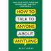 How to Talk to Anyone About Anything