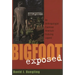 Bigfoot Exposed: An Anthropologist Examines America's Enduring Legend