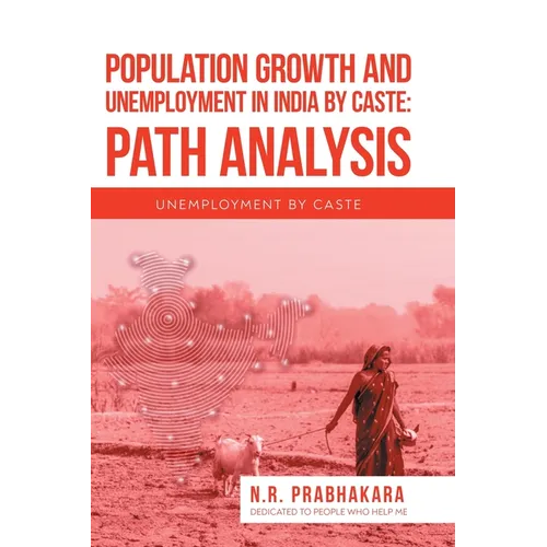 Population Growth and Unemployment in India By Caste: Path Analysis: Unemployment by Caste