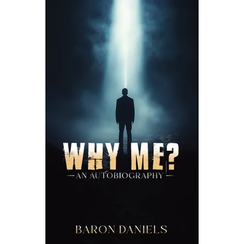 Why Me?: An Autobiography