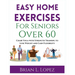 Easy Home Exercises For Seniors Over 60: Chair Yoga with Strength Training to Lose Weight and Gain Flexibility