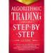 Algorithmic Trading: Step-By-Step Guide to Develop Your Own Winning Trading Strategy Using Financial Machine Learning Without Having to Learn Code