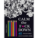 Calm the F*ck Down: An Inappropriate And Humorous Adult Coloring Book