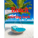 Beach coloring book: An Adult Coloring Book Featuring Fun and Relaxing Beach Vacation Scenes, Peaceful Ocean Landscapes and Beautiful Summe