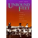 Unbound Feet: A Social History of Chinese Women in San Francisco