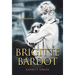Brigitte Bardot: A Biography
