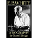 E.B. White: A Biography