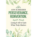 Perseverance. Reinvention.: Losing It All to Gain What Truly Matters