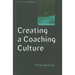 Creating a Coaching Culture: Developing a Coaching Strategy for Your Organization
