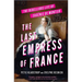 The Last Empress of France: The Rebellious Life of Eugénie de Montijo