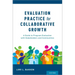 Evaluation Practice for Collaborative Growth: A Guide to Program Evaluation with Stakeholders and Communities