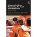 A Coach's Guide to Maximizing the Youth Sport Experience: Work Hard, Be Kind