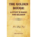The Golden Bough: A Study in Magic and Religion