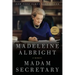 Madam Secretary: A Memoir