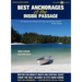 Best Anchorages of the Inside Passage: British Columbia's South and Central Coast from the Gulf Islands to Fitz Hugh Sound