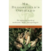 Mr. Bloomfield's Orchard: The Mysterious World of Mushrooms, Molds, and Mycologists