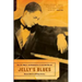 Jelly's Blues: The Life, Music, and Redemption of Jelly Roll Morton