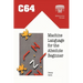 C64 Machine Language for the Absolute Beginner
