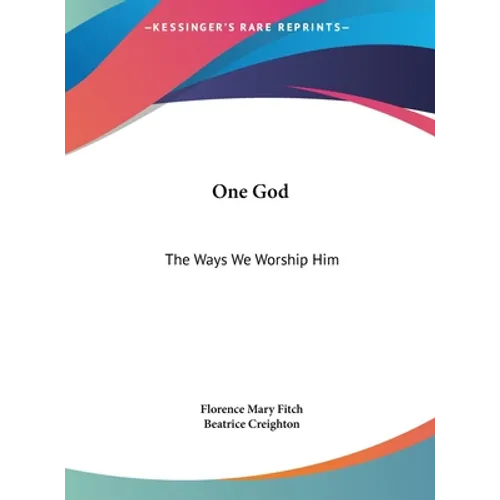 One God: The Ways We Worship Him