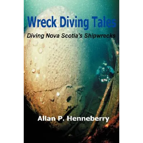 Wreck Diving Tales: Diving Nova Scotia's Shipwrecks