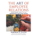 The Art of Employee Relations: Overcoming Your Fear of Addressing Employee Issues