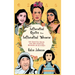 Inspiring Quotes from Inspiring Women 100 Quotes from 100 Influential Women in History