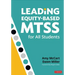Leading Equity-Based Mtss for All Students