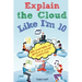 Explain the Cloud Like I'm 10
