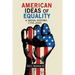 American Ideas of Equality: A Social History, 1750-2020