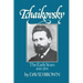 Tchaikovsky: The Early Years 1840-1874