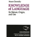 Knowledge of Language: Its Nature, Origins, and Use