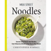 Milk Street Noodles: Secrets to the World's Best Noodles, from Fettuccine Alfredo to Pad Thai to Miso Ramen
