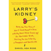 Larry's Kidney: Being the True Story of How I Found Myself in China with My Black Sheep Cousin and His Mail-Order Bride, Skirting the Law to Get Him a