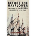Before the Mayflower: A History of the Negro in America, 1619-1962