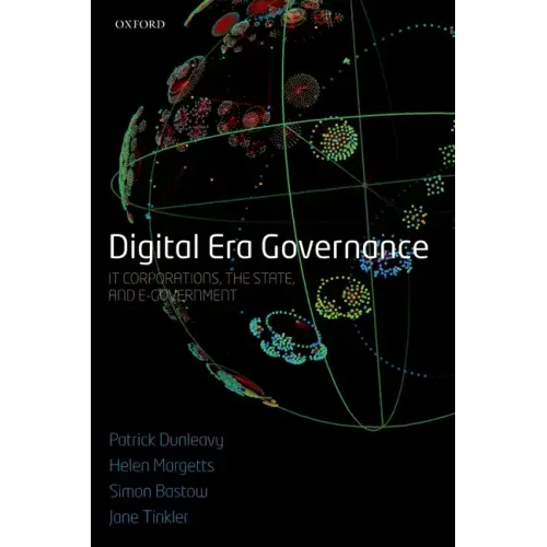 Digital Era Governance: It Corporations, the State, and E-Government