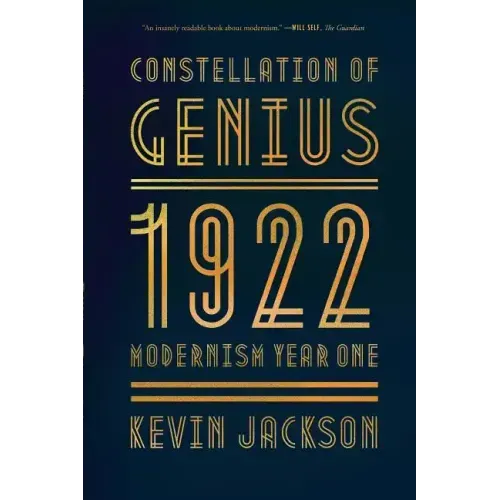Constellation of Genius: 1922: Modernism Year One
