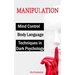 MANIPULATION Techniques in Dark Psychology, Mind Control and Body Language
