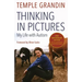 Thinking in Pictures, Expanded Edition: My Life with Autism