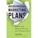 Breakthrough Marketing Plans: How to Stop Wasting Time and Start Driving Growth