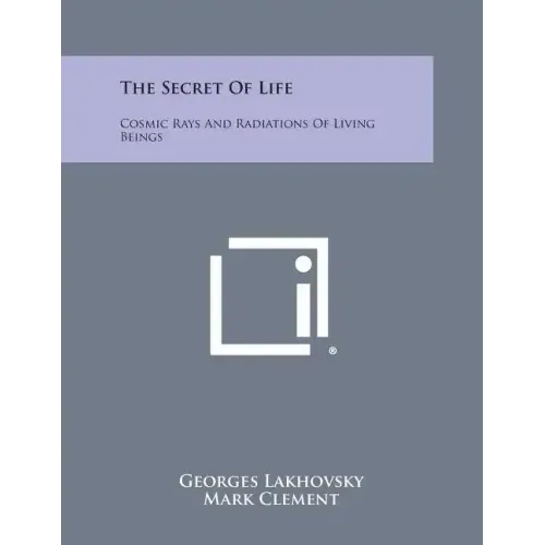 The Secret of Life: Cosmic Rays and Radiations of Living Beings