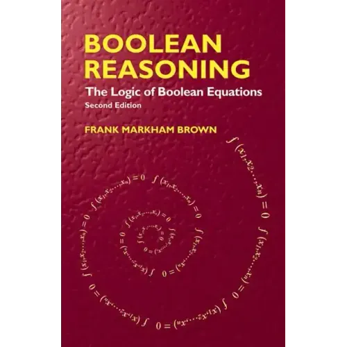 Boolean Reasoning: The Logic of Boolean Equations