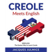 Creole Meets English: Kreglish - The Easiest Way to Learn Creole