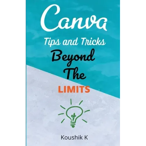 Canva Tips and Tricks Beyond The Limits