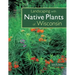 Landscaping with Native Plants of Wisconsin
