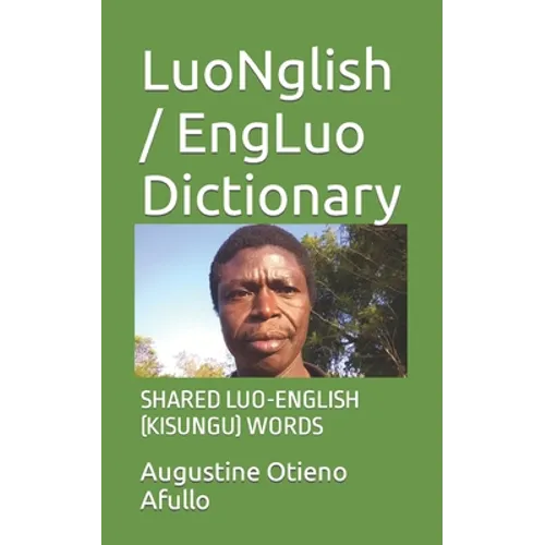 LuoNglish / EngLuo Dictionary: Shared Luo-English (Kisungu) Words