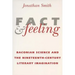 Fact and Feeling: Baconian Science and the Nineteenth-Century Literary Imagination