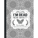 I'm Dead Now What?: End of life planner: End of life planner, Make life easier for those you leave behind, Matte Finish 8.5 x 11 in