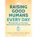 Raising Good Humans Every Day: 50 Simple Ways to Press Pause, Stay Present, and Connect with Your Kids