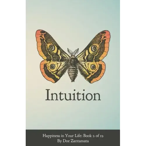 Happiness in Your Life - Book Two: Intuition